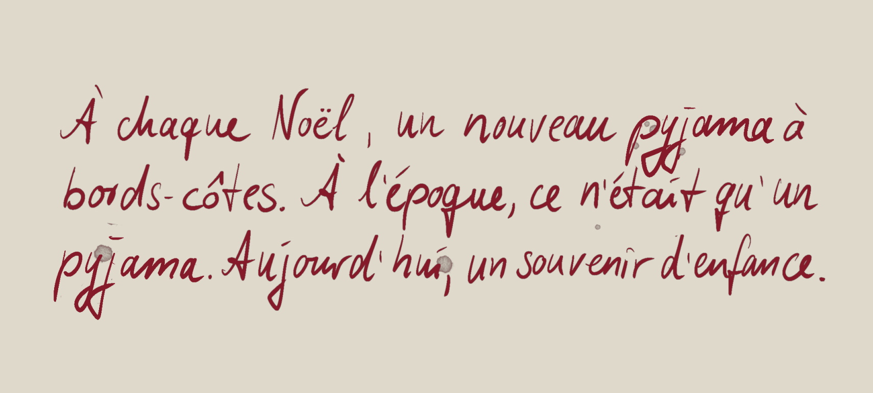 Citation : Chaque Noël un nouveau Bündli. À l'époque juste un pyjama, aujourd'hui un morceau d'enfance.